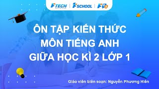 Bài giảng ôn luyện kiến thức giữa học kì 2 môn Tiếng Anh lớp 1
