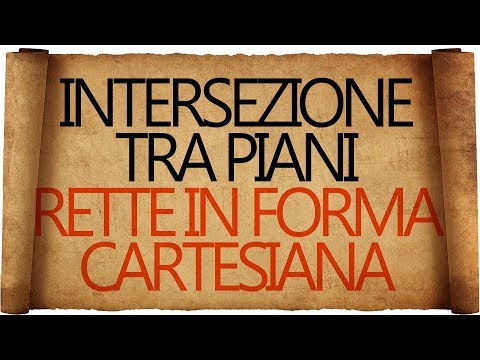 Intersezione di Piani - Retta in forma cartesiana