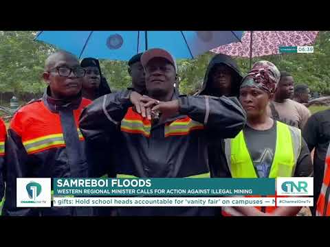 Western Regional Minister Blames Galamsey for Samreboi Flood Disaster