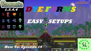 Terraria 1.3.4.4 HOW TO | Build Dye Farms | Expert | Easy Setups for All Mats | Episode 19