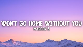 Maroon 5 - Won't Go Home Without You (Lyrics)