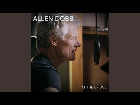 At The Bridge - Allen Dobb