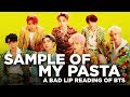 "SAMPLE OF MY PASTA" — A Bad Lip Reading of BTS "SAMPLE OF MY PASTA" — A Bad Lip Reading of BTS