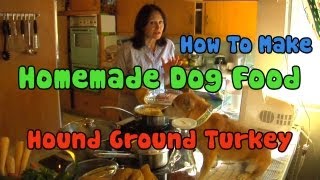 Hound Ground Turkey (Homemade Dog Food) - Dog Gone Good
