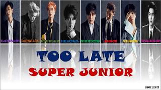 Super Junior (슈퍼주니어) - Too Late Lyrics [Kor|Rom|Eng Color Coded]