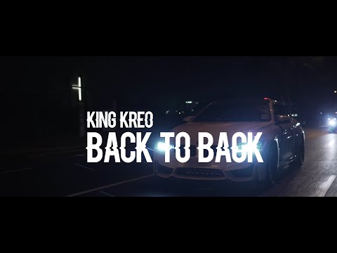KING KREO  - Back to Back ( Official Video )