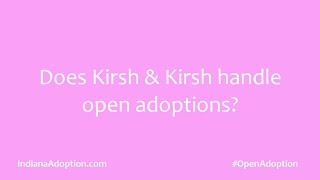 Adoption Questions: Do we handle open adoptions?