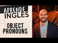 Object Pronouns explicado en Español FÁCIL