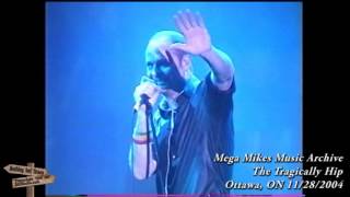 The Tragically Hip "Are we Family/My Music @ Work/NOIS" Ottawa,ON 11/28/2004