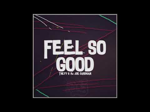 Treyy G & Joe Cardigan - Feel So Good