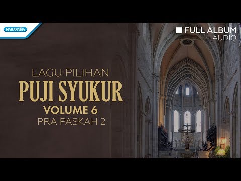 Puji Syukur Vol.6 - Pra Paskah 2 - Koor Resurrexit Cililitan (Full Album Audio)