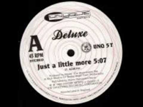 Deluxe - Just A Little More
