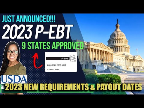 NEW 2023 P-EBT UPDATE - 9 STATES APPROVED: Requirements, Payout Dates and SUMMER 2023 P-EBT