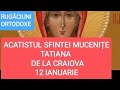 ACATISTUL SFINTEI MUCENIȚE TATIANA DE LA CRAIOVA 12 Ianuarie