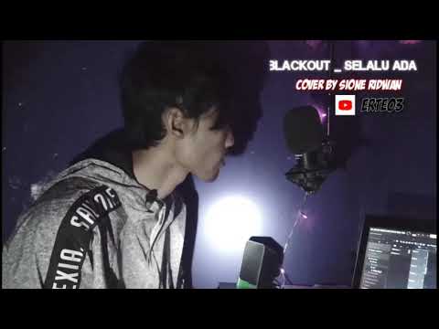 Selalu ada - blackout (cover by Sione Ridwan)