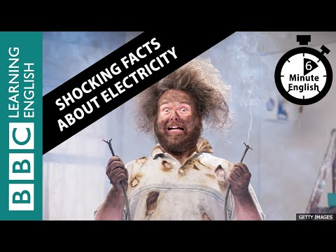 Shocking facts about electricity - 6 Minute English