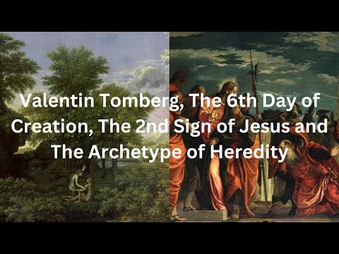 Valentin Tomberg, The 6th Day of Creation, The 2nd Sign of Jesus and the Archetype of Heredity