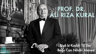 Prof. Dr. Ali Rıza Kural - Biyâ ki Kadd-i Tü Der ... [ Klâsikler © 2016 Kalan Müzik ]