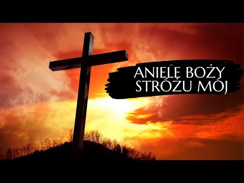 Aniele Boży Stróżu mój Modlitwa