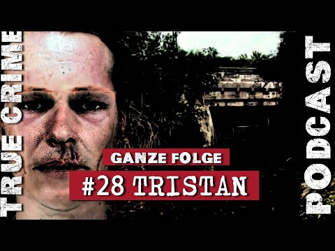 Folge 28 - TRISTAN - Der grausame Mord an Tristan Brübach