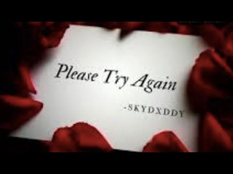SkyDxddy - Please Try Again (Official Audio)