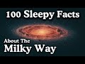 100 Facts About The Milky Way Galaxy Fall Asleep To Astronomy