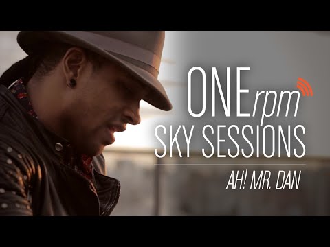 ONErpm Sky Sessions - Ah! Mr Dan - Colabora