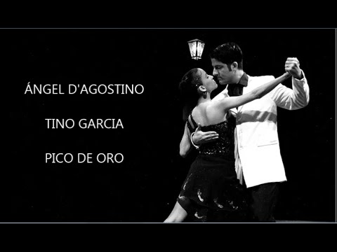 ÁNGEL D'AGOSTINO - TINO GARCIA - PICO DE ORO - TANGO - 1952