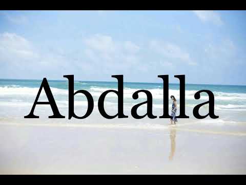 How To Pronounce Abdalla🌈🌈🌈🌈🌈🌈Pronunciation Of Abdalla
