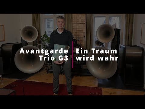 Ein Traum wird wahr - Avantgarde Trio G3 Hornlautsprecher