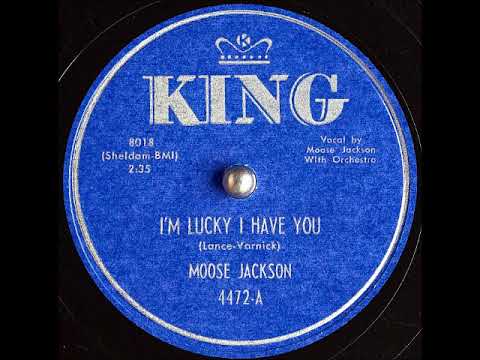 I'm Lucky I Have You ~ (Bull) Moose Jackson with Orchestra (1951)