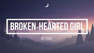 Beyoncé - Broken‐Hearted Girl (Lyrics)