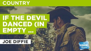 If The Devil Danced (In Empty Pockets) : Joe Diffie | Karaoke with Lyrics