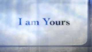 Take My Life And Let It Be:I Am Yours