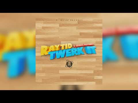 Raytid  Twerk It (Afrodesiac Riddim)