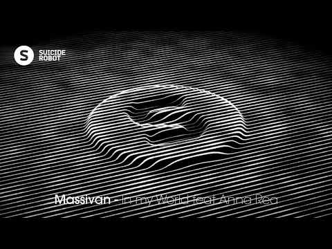 Massivan - In My World feat. Anna Rea (Organic House | Suicide Robot)