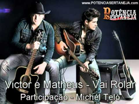 Victor e Matheus - Vai Rolar (Part) Michel Teló