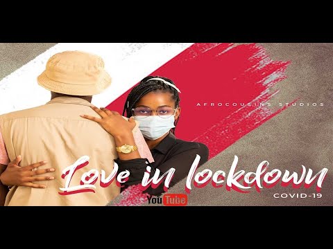 Love in lockdown - Zimbabwean short film.