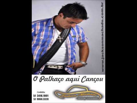 O PALHAÇO AQUI CANÇOU - Jackson Machado.wmv