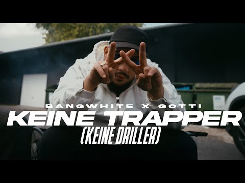 BANGWHITE X GOTTI - KEINE TRAPPER (KEINE DRILLER) [Official Video]