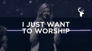 I Just Want to Worship -  Micheala Gentile | Bethel Worship