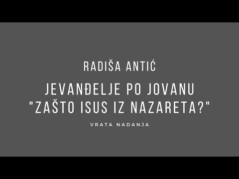 ZAŠTO ISUS? - Jevanđelje po Jovanu - RADIŠA ANTIĆ