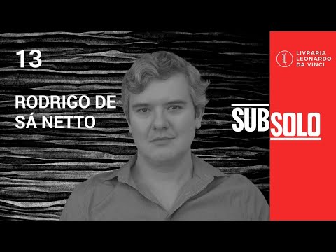 Subsolo #13 - Rodrigo de Sá Netto: A religião a serviço do capital