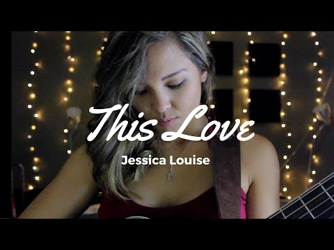 This Love - Maroon 5 (Cover by Jessica Louise)