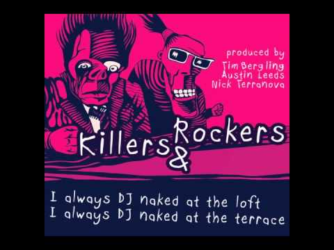 Killers & Rockers - I Always DJ Naked At The Terrace (Original Mix)