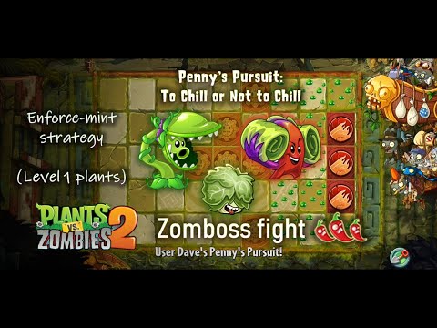 PvZ2 Penny's Pursuit: To Chill or Not to Chill | W152-154 | ZOMBOSS 🌶🌶🌶 | Lvl 1 ft. Enforce-mint