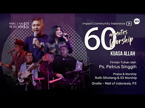 LIVE 60 MINUTES WORSHIP - KUASA ALLAH feat Ruth Sihotang & ICI Worship