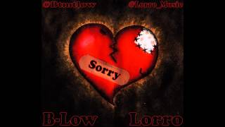 B low Ft Lorro - Sorry
