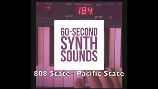 60 Second Synth Sounds- 808 State- Pacific State