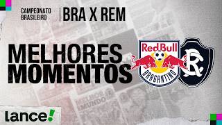 RED BULL BRAGANTINO 4 X 2 REMO | MELHORES MOMENTOS | 12ª RODADA | CAMPEONATO BRASILEIRO 2026 ⚽